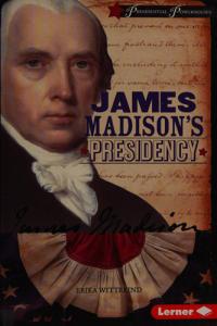 James Madison's Presidency