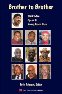 Brother to Brother Black Men Speak to Young Black Men