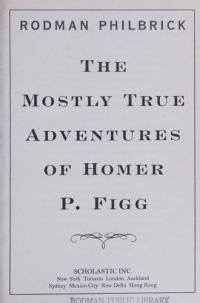 The Mostly True Adventures of Homer P. Figg