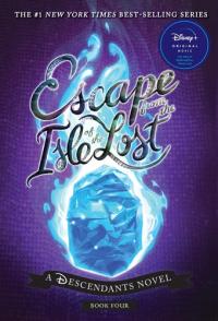 Escape from the Isle of the Lost A Descendants Novel