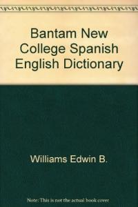 Bantam New College Spanish English Dictionary