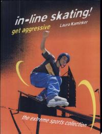 In-Line Skating! Get Aggressive