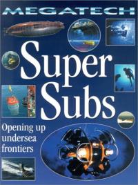 Super Subs Exploring the Deep Sea