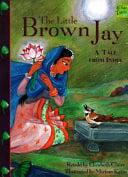 The Little Brown Jay: A Tale from India (Folktales from Around the World)