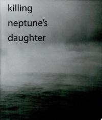 Killing Neptune's Daughter