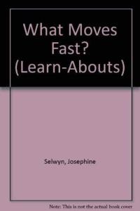 What Moves Fast?