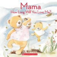 Mama, how Long Will You Love Me?