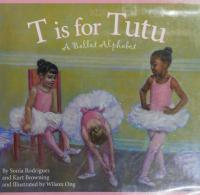 T Is for Tutu A Ballet Alphabet