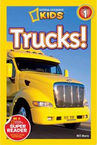 Trucks (National Geographic Kids Readers, Level 1)