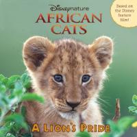 African Cats: A Lion’s Pride