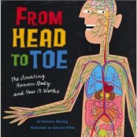 From Head to Toe The Amazing Human Body and how it Works