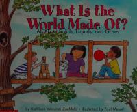 What is the World Made Of? All about Solids, Liquids, and Gases