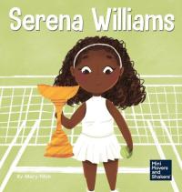 Serena Williams A Kid's Book About Mental Strength and Cultivating a Champion Mindset