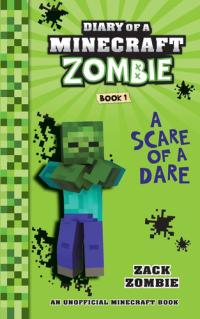 Diary of a Minecraft Zombie Book 1 A Scare of a Dare