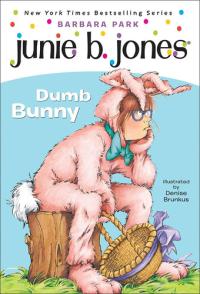 Junie B., First Grader: Dumb Bunny