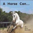 A Horse Can...
