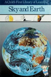 Sky and Earth (A Child's First Library of Learning)