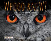 Whooo Knew? The Truth about Owls