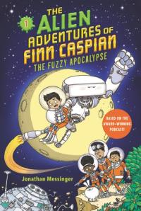 The Alien Adventures of Finn Caspian #1: the Fuzzy Apocalypse