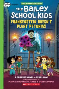 Frankenstein Doesn't Plant Petunias: A Graphix Chapters Book (The Adventures of the Bailey School Kids #2)