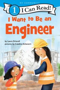 I Want to Be an Engineer A My Community I Can Read