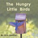 The Hungry Little Birds