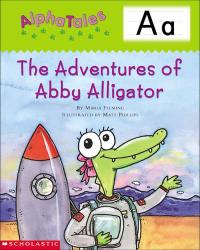 Letter A The Adventures of Abby the Alligator