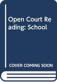 Open Court Reading: School