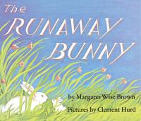 The Runaway Bunny An Easter And Springtime Book For Kids