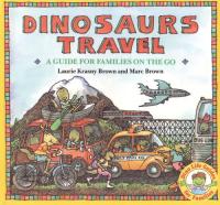 Dinosaurs Travel A Guide for Families on the Go