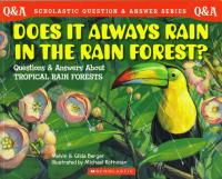 Does it Always Rain in the Rain Forest? Questions and Answers about Tropical Rain Forests