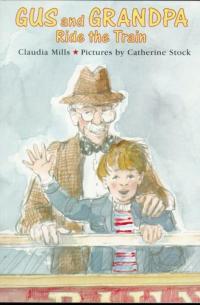 Gus and Grandpa Ride the Train