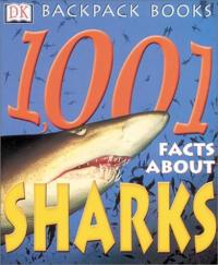 1,001 Facts about Sharks