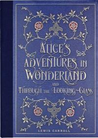 Alice's Adventures in Wonderland and Through the Looking Glass (Masterpiece Library Edition)
