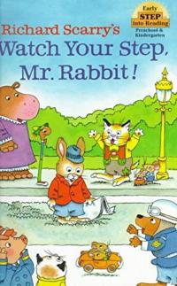 Richard Scarry's Watch Your Step, Mr. Rabbit!