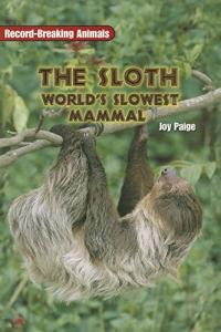The Sloth World's Slowest Mammal