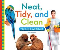 Neat, Tidy, and Clean Teaching Synonyms