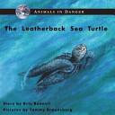 Animals in Danger the Leatherback Sea Turtle