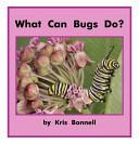 What Can Bugs Do
