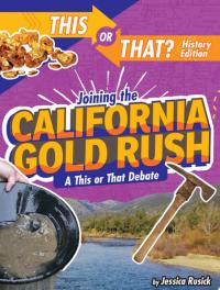 Joining the California Gold Rush A This Or That Debate