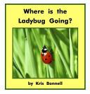 Where Is the Ladybug Going?
