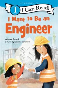 I Want to Be an Engineer A My Community I Can Read