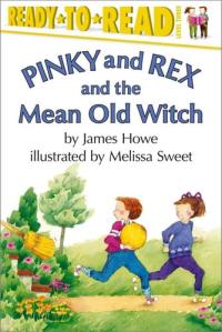 Pinky and Rex and the Mean Old Witch Ready-to-Read Level 3