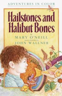 Hailstones and Halibut Bones Adventures in Color