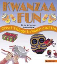 Kwanzaa Fun Great Things to Make and Do