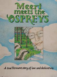 Meeri Meets the Ospreys A True Vermont Story of Love and Dedication