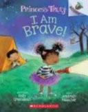 I Am Brave! (Princess Truly)