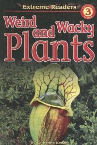 Weird and Wacky Plants