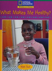 Windows on Literacy Fluent (Science: Science Inquiry): What Makes Me Healthy?