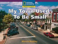 Windows on Literacy Early (Social Studies: Geography): My Town Used to Be Small